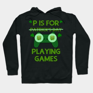 P Is For Playing Games Hoodie